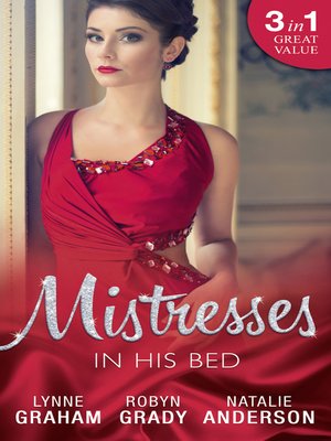 cover image of Mistresses: In His Bed: The Billionaire's Trophy / Strictly Temporary / Whose Bed Is It Anyway?